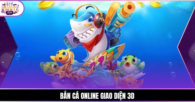 Bắn cá online giao diện 3D