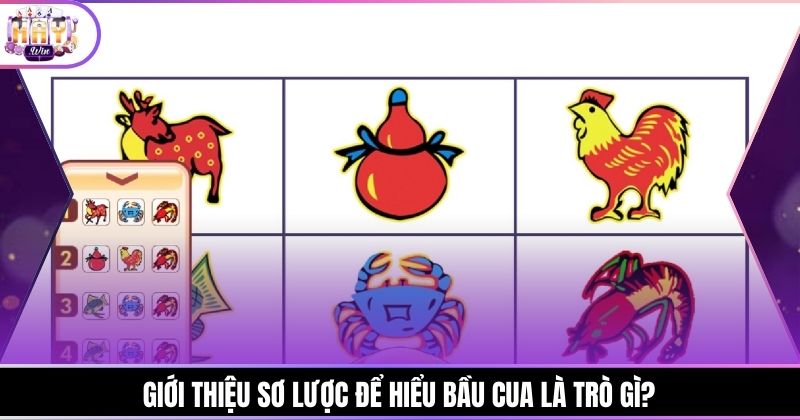 Giới thiệu sơ lược để hiểu bầu cua là trò gì?