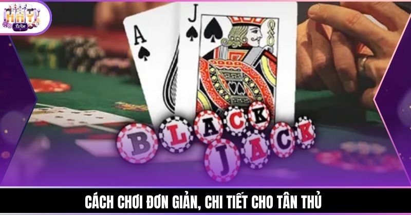 Cách chơi đơn giản, chi tiết cho tân thủ 