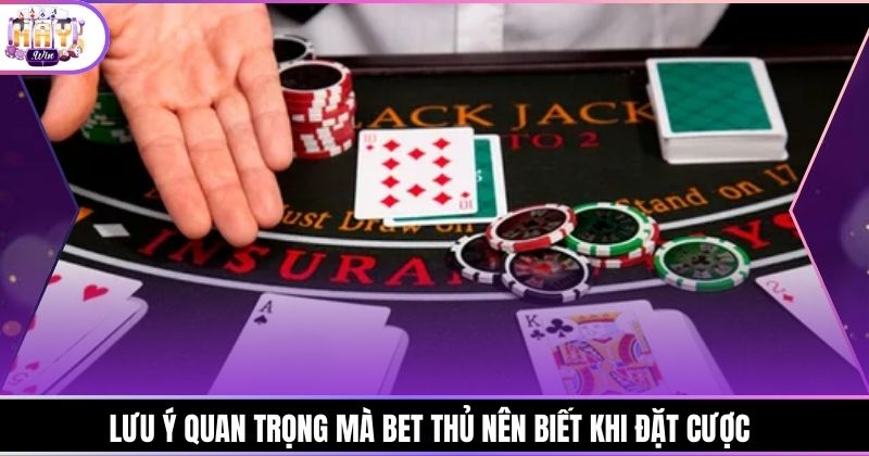 Lưu ý quan trọng mà bet thủ nên biết khi đặt cược 