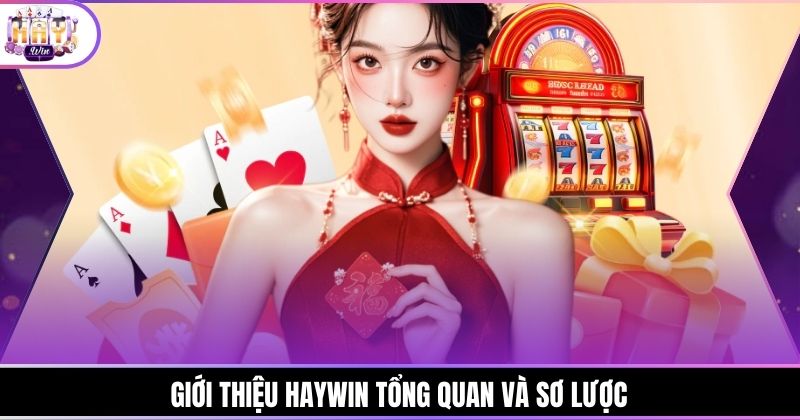 Giới thiệu Haywin tổng quan và sơ lược