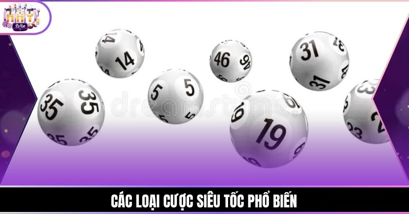 Các loại cược siêu tốc phổ biến