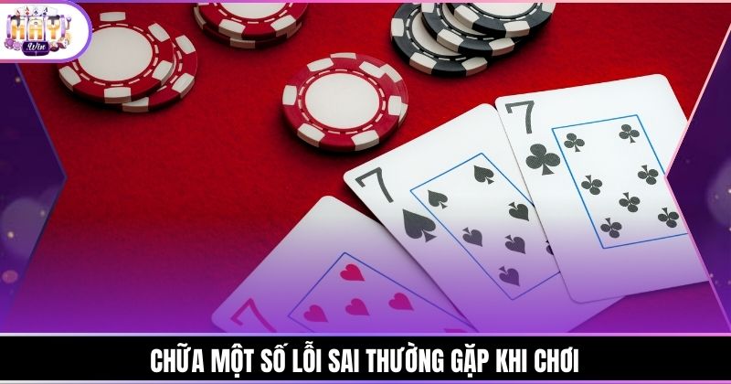 Chữa một số lỗi sai thường gặp khi chơi