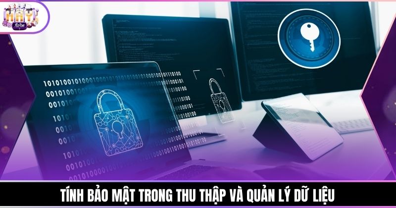 Tính bảo mật trong thu thập và quản lý dữ liệu