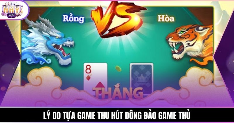 Lý do tựa game thu hút đông đảo game thủ