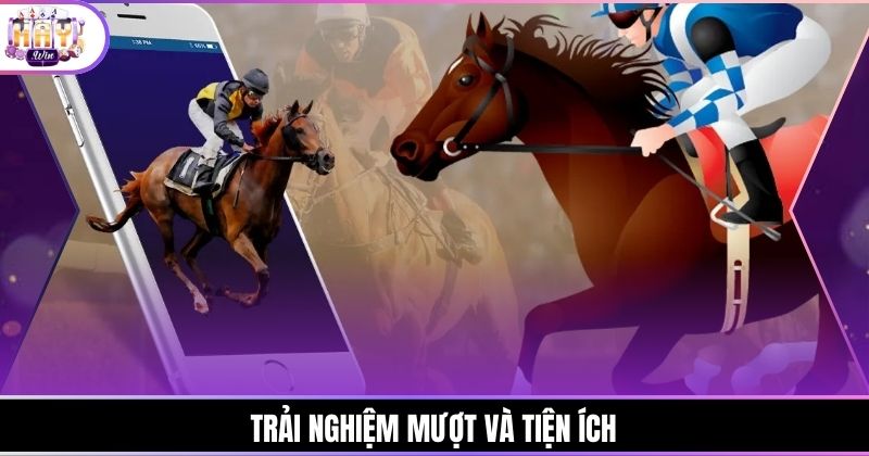 Trải nghiệm mượt và tiện ích